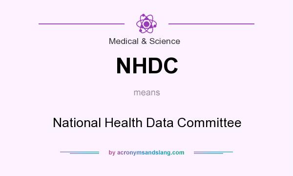 What does NHDC mean? It stands for National Health Data Committee