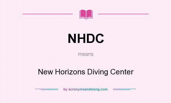 What does NHDC mean? It stands for New Horizons Diving Center