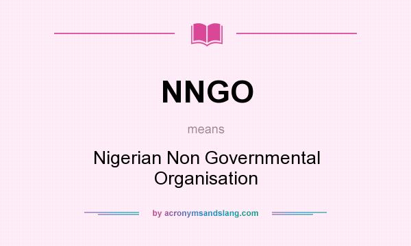 What does NNGO mean? It stands for Nigerian Non Governmental Organisation