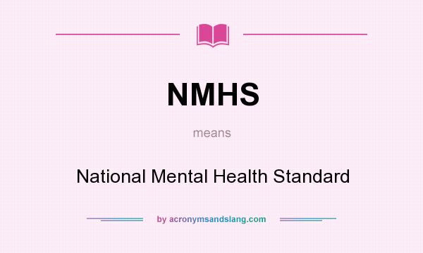 What does NMHS mean? It stands for National Mental Health Standard