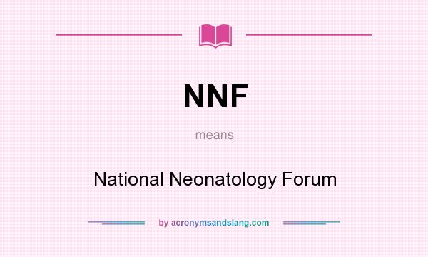 What does NNF mean? It stands for National Neonatology Forum