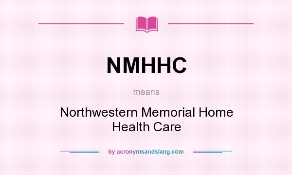 What does NMHHC mean? It stands for Northwestern Memorial Home Health Care