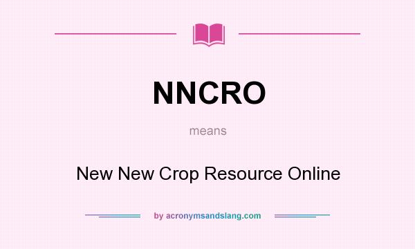 What does NNCRO mean? It stands for New New Crop Resource Online