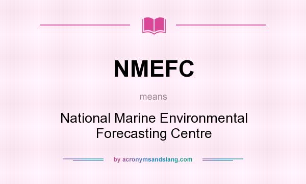 What does NMEFC mean? It stands for National Marine Environmental Forecasting Centre