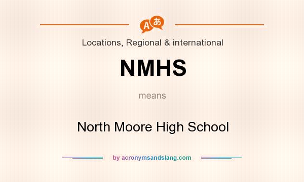 What does NMHS mean? It stands for North Moore High School