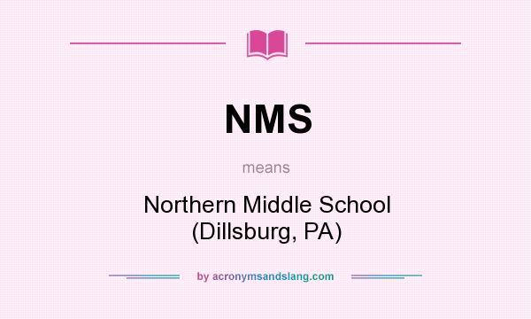 What does NMS mean? It stands for Northern Middle School (Dillsburg, PA)