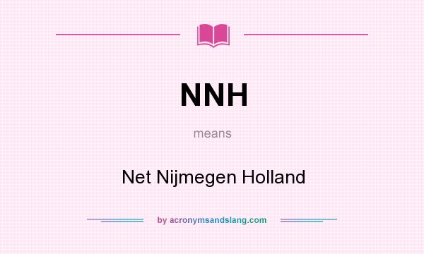 What does NNH mean? It stands for Net Nijmegen Holland