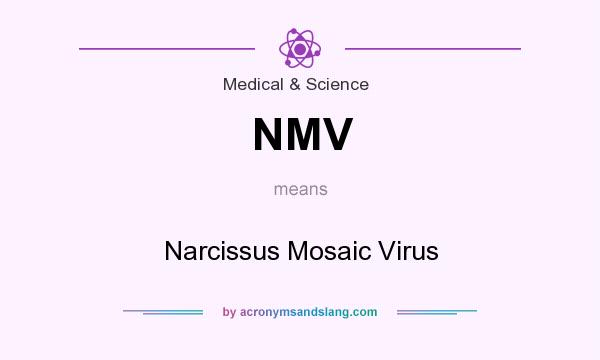 What does NMV mean? It stands for Narcissus Mosaic Virus