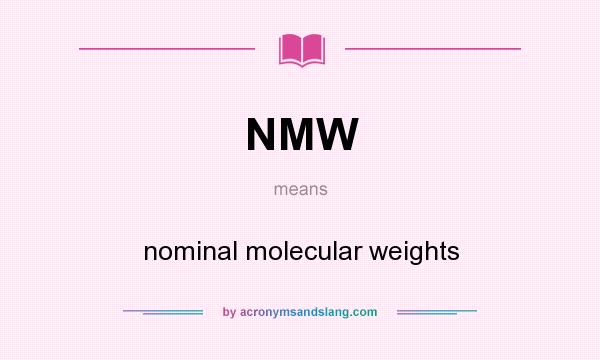 What does NMW mean? It stands for nominal molecular weights