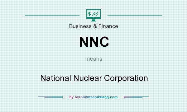 What does NNC mean? It stands for National Nuclear Corporation