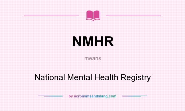 What does NMHR mean? It stands for National Mental Health Registry