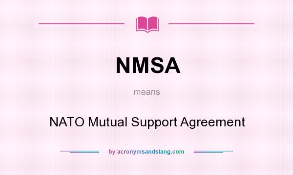 What does NMSA mean? It stands for NATO Mutual Support Agreement