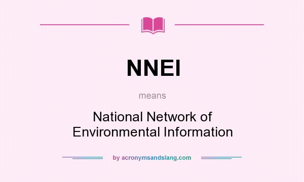 What does NNEI mean? It stands for National Network of Environmental Information
