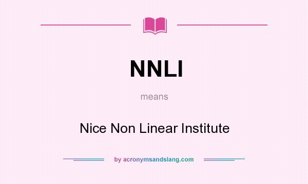 What does NNLI mean? It stands for Nice Non Linear Institute