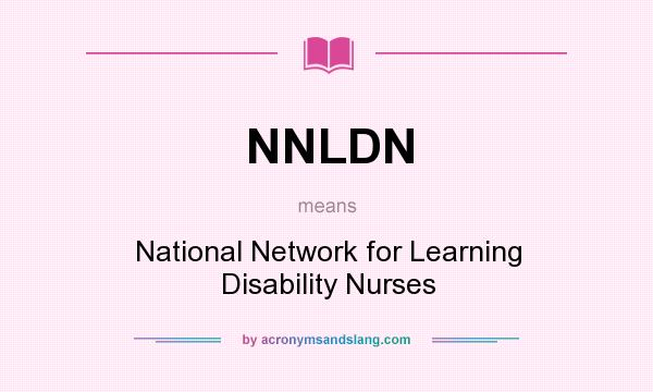 What does NNLDN mean? It stands for National Network for Learning Disability Nurses