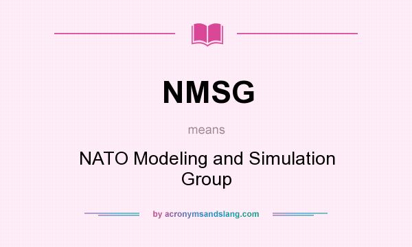 What does NMSG mean? It stands for NATO Modeling and Simulation Group