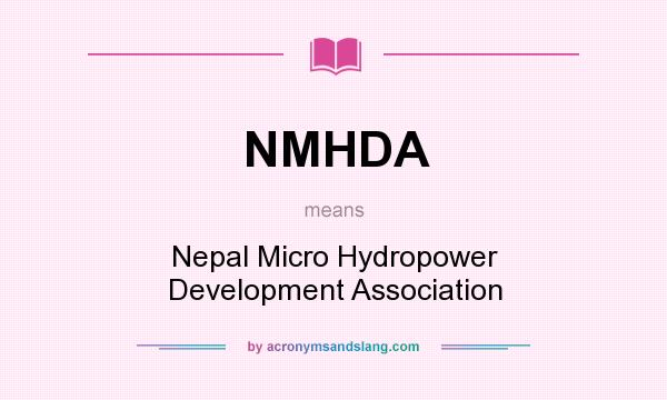 What does NMHDA mean? It stands for Nepal Micro Hydropower Development Association