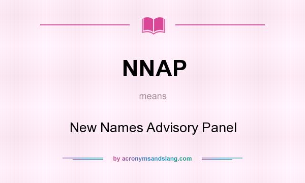 What does NNAP mean? It stands for New Names Advisory Panel