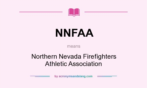 What does NNFAA mean? It stands for Northern Nevada Firefighters Athletic Association