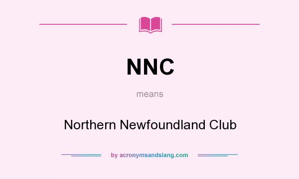 What does NNC mean? It stands for Northern Newfoundland Club