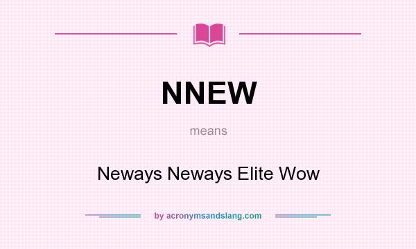 What does NNEW mean? It stands for Neways Neways Elite Wow