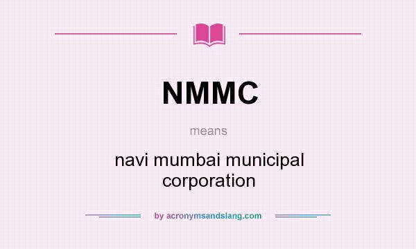 What does NMMC mean? It stands for navi mumbai municipal corporation