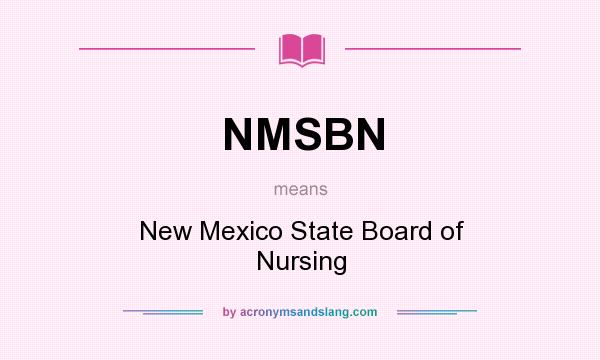 What does NMSBN mean? It stands for New Mexico State Board of Nursing
