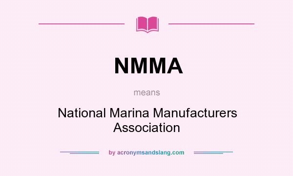 What does NMMA mean? It stands for National Marina Manufacturers Association