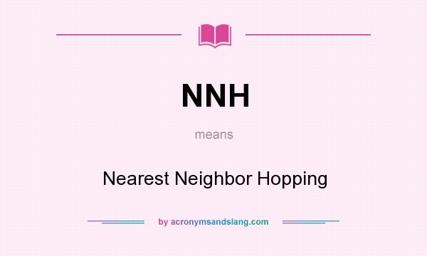 What does NNH mean? It stands for Nearest Neighbor Hopping