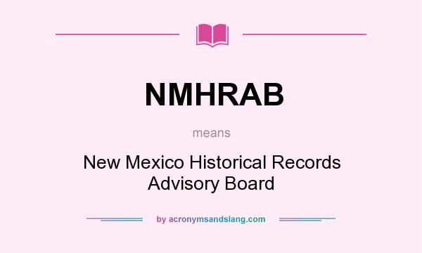 What does NMHRAB mean? It stands for New Mexico Historical Records Advisory Board