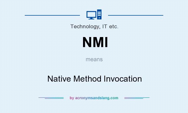 What does NMI mean? It stands for Native Method Invocation