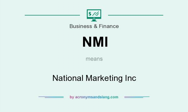 What does NMI mean? It stands for National Marketing Inc