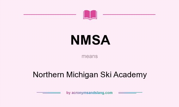 What does NMSA mean? It stands for Northern Michigan Ski Academy
