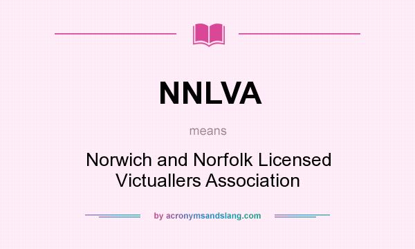 What does NNLVA mean? It stands for Norwich and Norfolk Licensed Victuallers Association