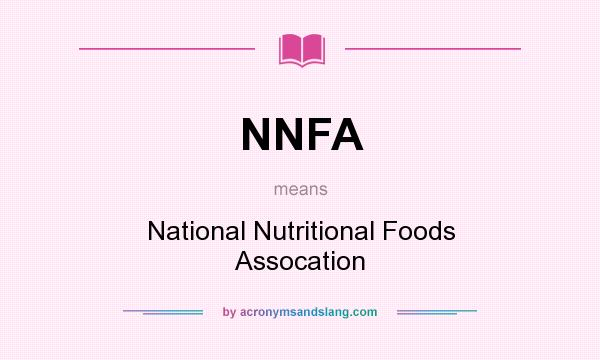 What does NNFA mean? It stands for National Nutritional Foods Assocation