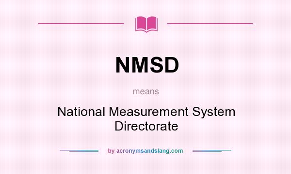 What does NMSD mean? It stands for National Measurement System Directorate