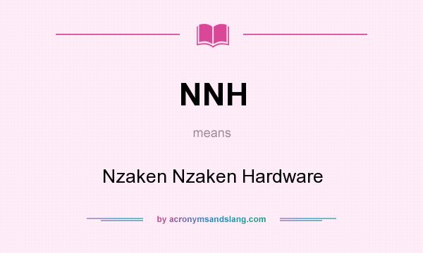 What does NNH mean? It stands for Nzaken Nzaken Hardware