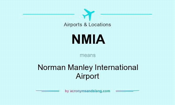 What does NMIA mean? It stands for Norman Manley International Airport