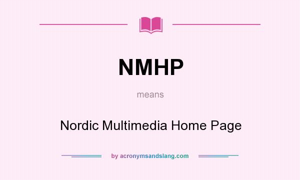 What does NMHP mean? It stands for Nordic Multimedia Home Page