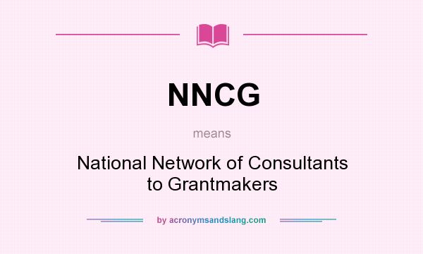 What does NNCG mean? It stands for National Network of Consultants to Grantmakers
