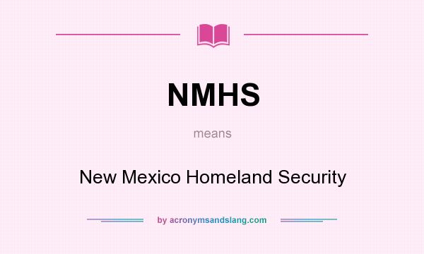 What does NMHS mean? It stands for New Mexico Homeland Security