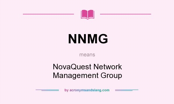 What does NNMG mean? It stands for NovaQuest Network Management Group