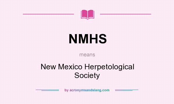 What does NMHS mean? It stands for New Mexico Herpetological Society