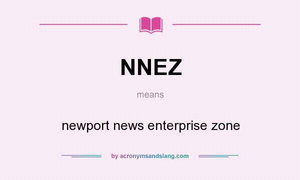 What does NNEZ mean? It stands for newport news enterprise zone