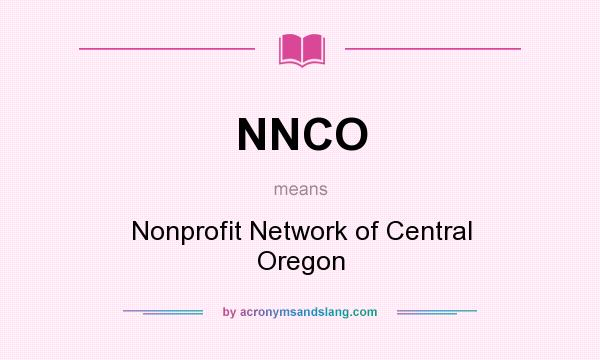 What does NNCO mean? It stands for Nonprofit Network of Central Oregon