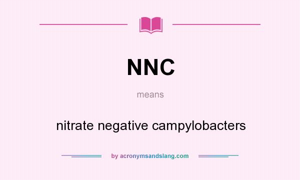 What does NNC mean? It stands for nitrate negative campylobacters