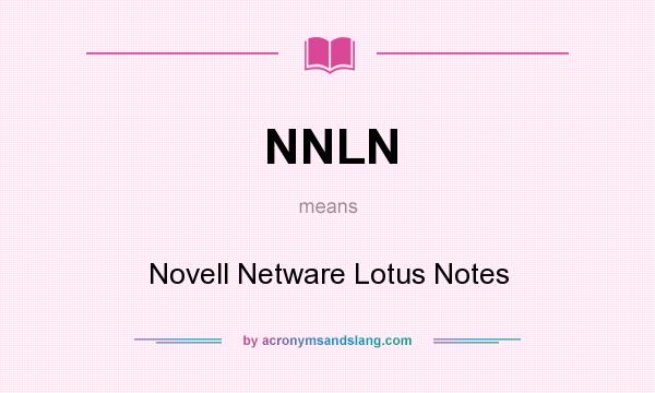 What does NNLN mean? It stands for Novell Netware Lotus Notes