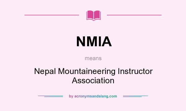 What does NMIA mean? It stands for Nepal Mountaineering Instructor Association