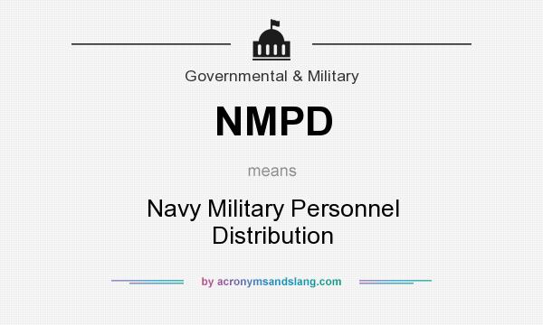 What does NMPD mean? It stands for Navy Military Personnel Distribution