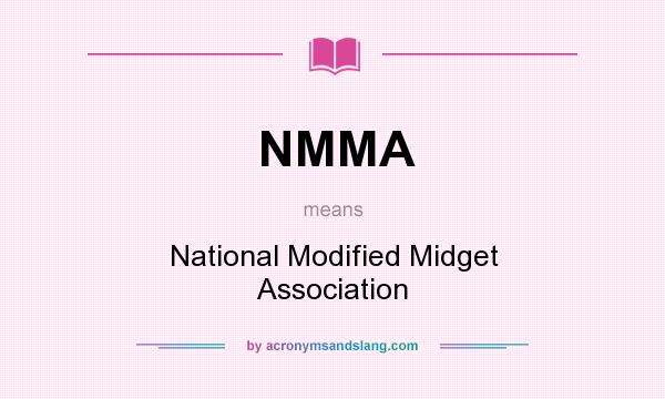 What does NMMA mean? It stands for National Modified Midget Association